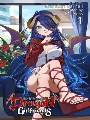 cover image of How to Tame Your Dragon Girlfriends, Volume 1 (Light Novel)